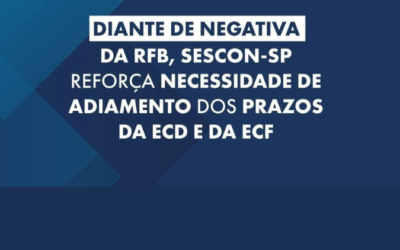 Diante de negativa da RFB, SESCON-SP reforça necessidade de adiamento dos prazos da ECD e da ECF