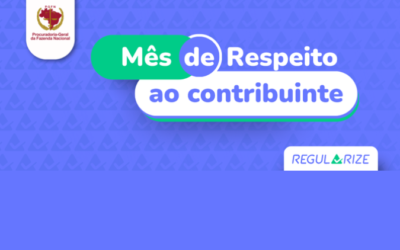PGFN inicia programação do “mês do respeito ao contribuinte”