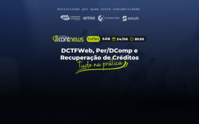 Novo Curso DCTFWeb, Per/DComp e Recuperação de Créditos na Prática – LOTE 1 NO AR!!!