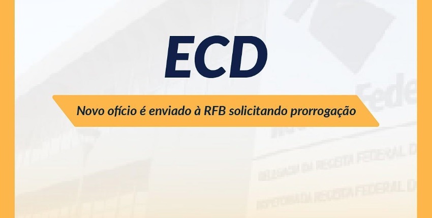 Novo ofício à RFB solicitando prorrogação da ECD