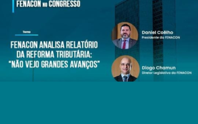 FENACON analisa relatório da Reforma Tributária: “Não vejo grandes avanços”