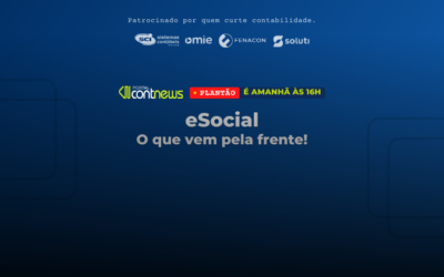 O Plantão ContNews eSocial: o que vem pela frente É AMANHÃ! 🔔