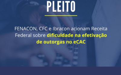 FENACON, CFC e Ibracon acionam Receita Federal sobre dificuldade na efetivação de outorgas no eCAC