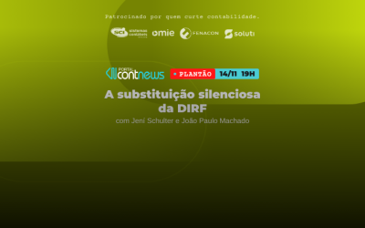 A substituição silenciosa da DIRF 🧐 Dia 14/11, no Plantão ContNews!
