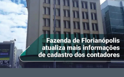 Fazenda de Florianópolis atualiza mais informações de cadastro dos contadores