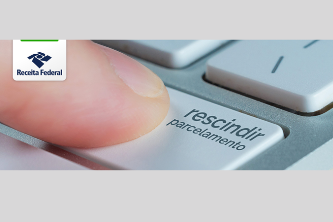 Receita Federal inicia rescisão de parcelamentos após alertas do “Parcela em Dia”