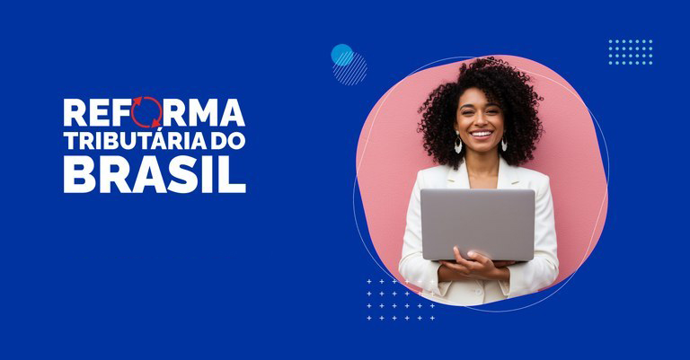 Tecnologia da Reforma é uma das estratégias para reduzir a complexidade dos impostos no Brasil