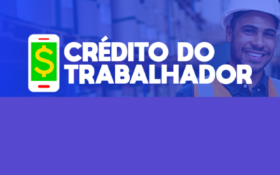COMUNICADO: Implantação de Garantias no Crédito do Trabalhador