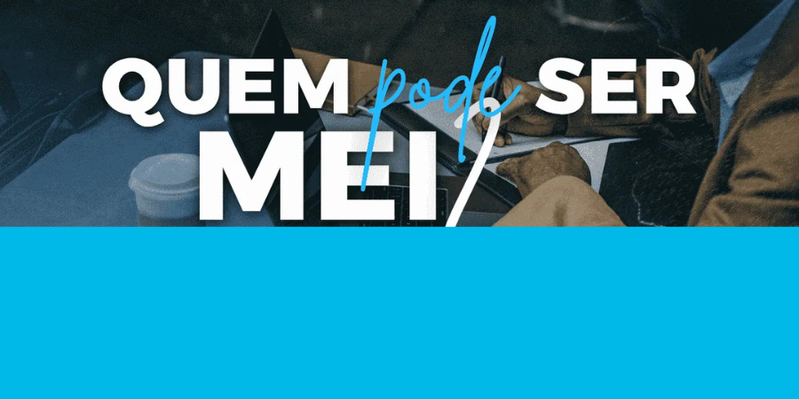 MEI Sem Dúvidas | Quem pode e quem não pode ser MEI