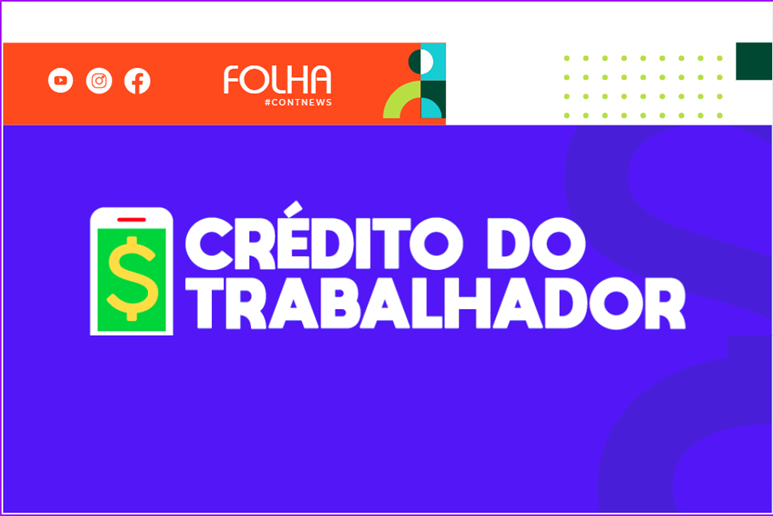 Ministério do Trabalho adia mudanças na plataforma de Crédito Consignado do Trabalhador