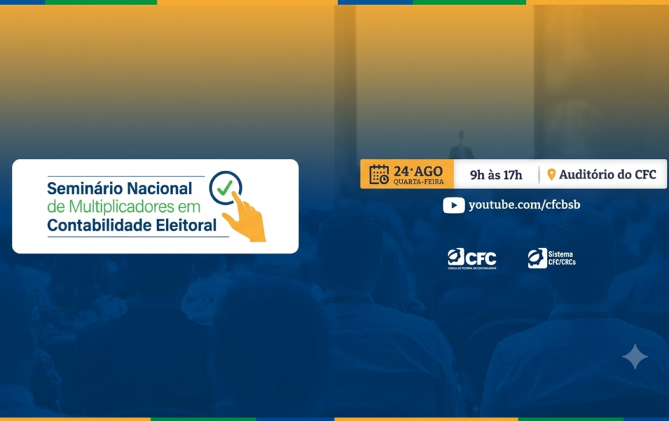 CFC reúne especialistas e autoridades para debater os desafios da contabilidade eleitoral